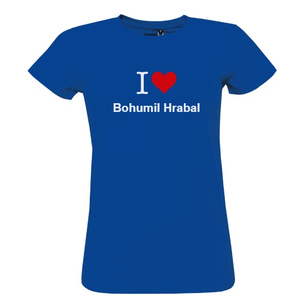 Tričko s potiskem I love Bohumil Hrabal (dámské triko)