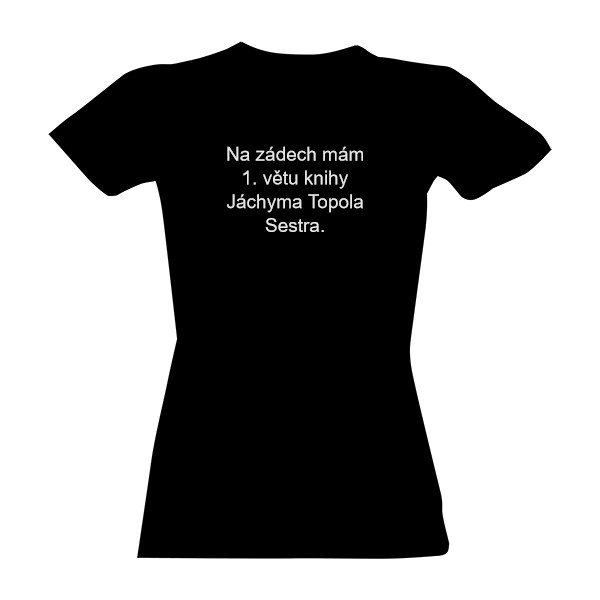 Jáchym Topol: Sestra – 1. věta knihy (dámské triko)