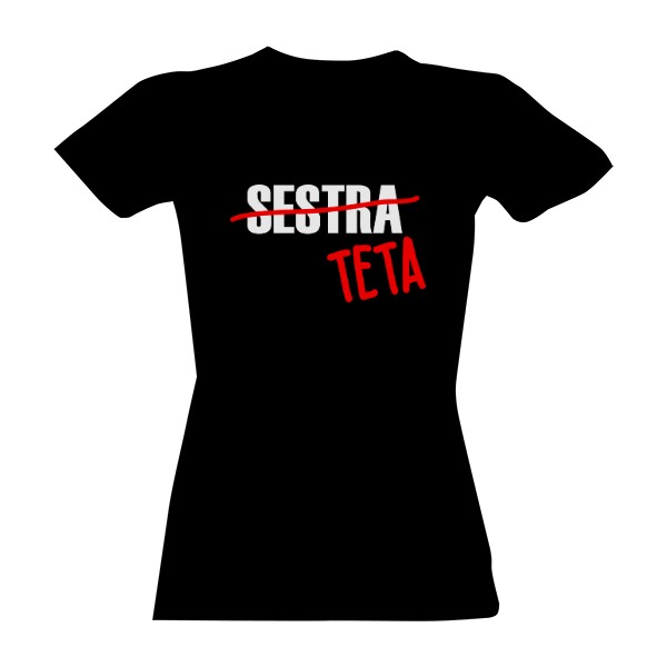 Tričko s potiskem Povýšena ze sestry na tetu